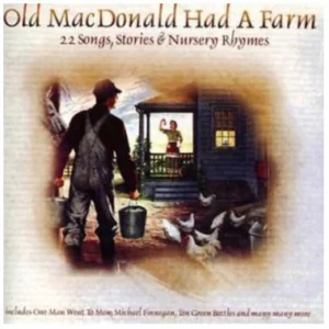 Old Macdonald Had A Farm - 22 Songs, Stories & Nursery Rhymes