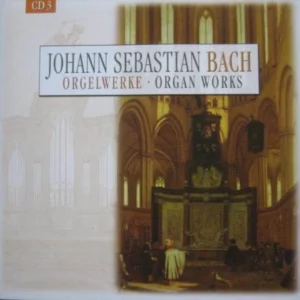 JOHANN SEBASTIAN BACH - Orgelwerke - Organ Works