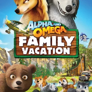 Alpha & Omega - Family Vacation