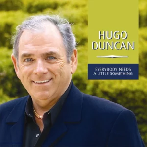 Hugo Duncan Everybody Needs a Little Somet