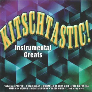Kitschtastic! (Instrumental Greats)