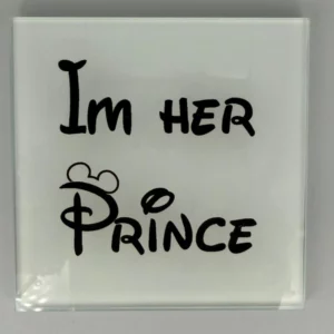 Im Her Prince Coaster Glass Heat Resistant