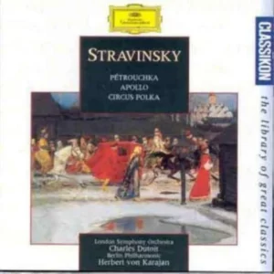 Stravinsky: Petrouchka · Apollo · Circus Polka
