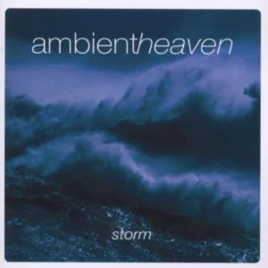 Ambient Heaven: Storm