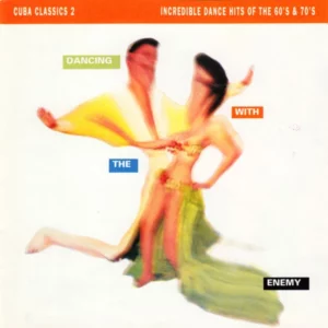 Cuba Classics 2 - Dancing With The Enemy