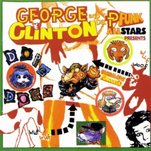 George Clinton & P-Funk Allstars* – Dope Dogs