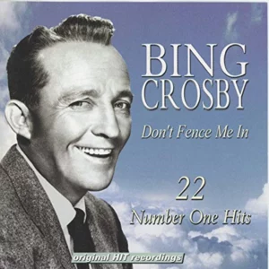 Don't Fence Me in: 22 Number One Hits