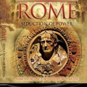 Ancient Rome: Seduction Of Power