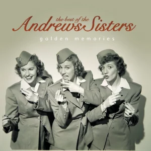 The Best Of The Andrews Sisters - Golden Memories