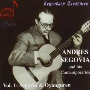 Vol. 1: Segovia and Oyanguren