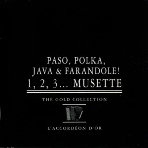 1, 2, 3... Musette - Paso, Polka, Java & Farandole - The Gold Collection - L'acc