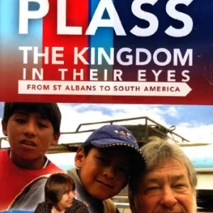 Kingdom in Their Eyes: From St Albans to South America