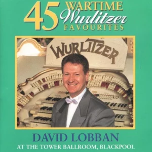 45 Wartime Wurlitzer Favourites
