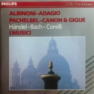 Albinoni - Adagio, Pachelbel - Canon & Gigue, Händel ● Bach ● Corelli