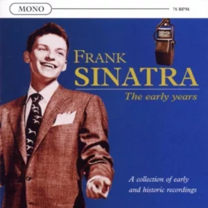 Frank Sinatra - The Early Years