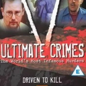 Ultimate Crimes Driven to Kill