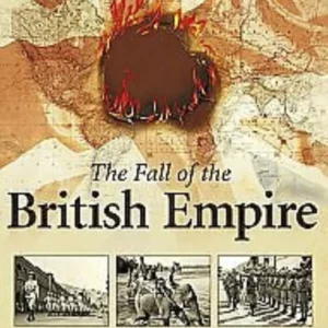 The Fall Of The British Empire