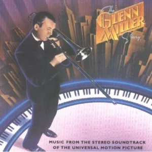 Glenn Miller – The Story – Music From The Stereo Soundtrack