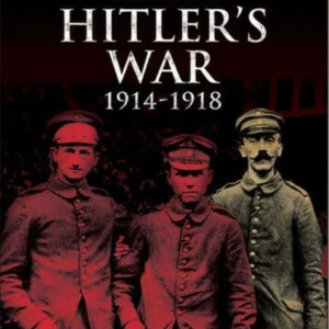 Private Hitler's War 1914-1918