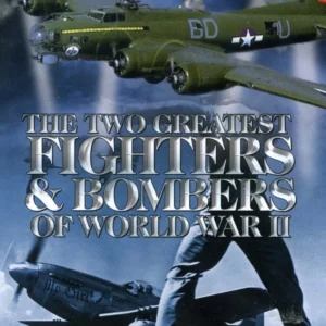 Heroes Of Aviation - The Two Greatest Fighters and Bombers of World War II