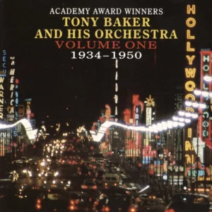 Academy Award Winners: Tony Baker and His Orchestra, Vol 1, 1934-1950