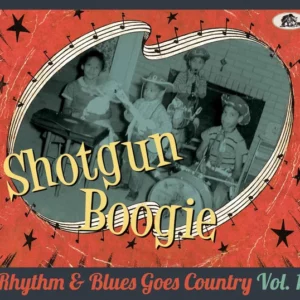 Shotgun Boogie: Rhythm & Blues Goes Country Vol. 1