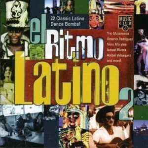 El Ritmo Latino 2: 22 Classic Latino Dance Bombs!