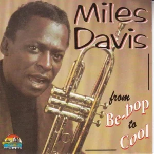 From Be-bop To Cool