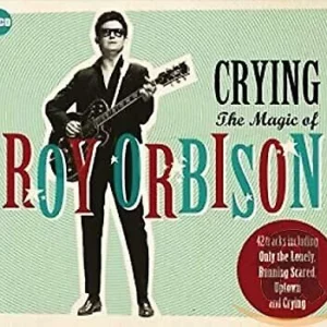 Crying - The Magic Of Roy Orbison