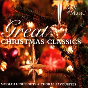Great Christmas Classics - Messiah Highlights & Choral Favourites