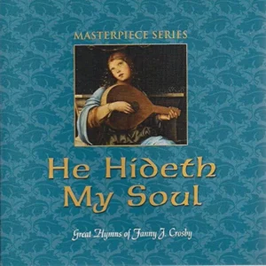 HE HIDETH MY SOUL