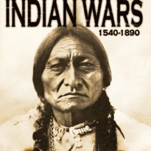 The Great Indian Wars 1540 - 1890