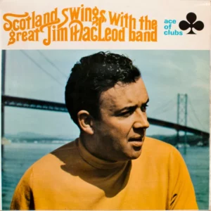 Scotland Swings With The Great Jim MacLeod Band