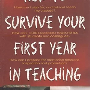 How to Survive Your First Year in Teaching