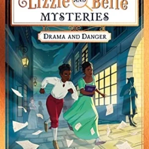 The Lizzie and Belle Mysteries: Drama and Danger