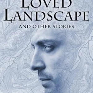 The Man who Loved Landscape and other stories