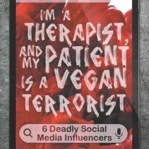 I'm a Therapist and My Patient is a Vegan Terrorist