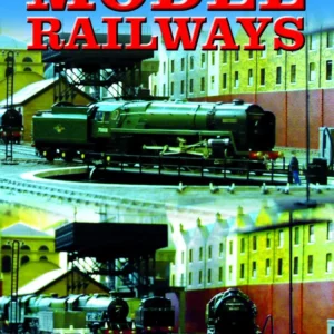 Model Railways: An Enthusiasts Guide