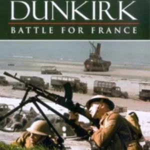 The War File: Dunkirk - Battle For France