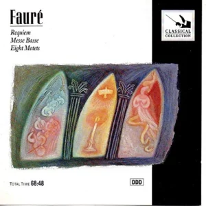 Faure: Requiem, Messe Basse, Eight Motets