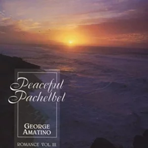 Peaceful Pachelbel (Romance Vol. III)