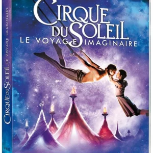 Cirque du Soleil : le voyage imaginaire