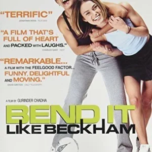 Bend It Like Beckham.