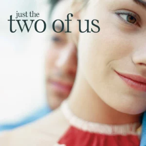 Just the Two of Us