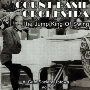 The Jump King Of Swing - At Café Society Uptown Vol. 1