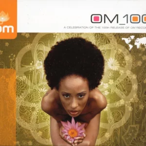 OM_100: A Celebration Of The 100th Release Of Om Records