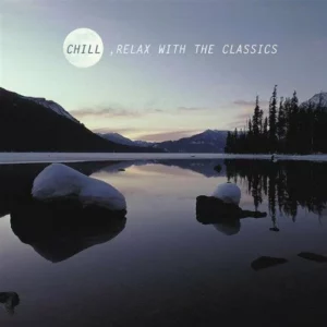 Chill: Relax With the Classics