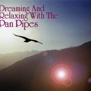 Dreaming And Relaxing With The Pan Pipes