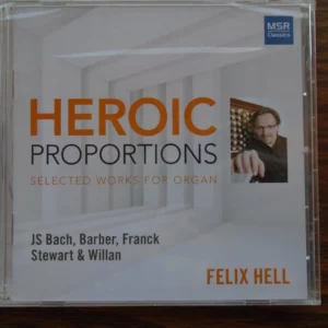 Heroic Proportions: Selected Works For Organ