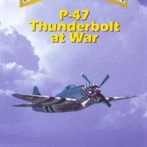 Aviation At War - P-47 Thunderbolt At War
